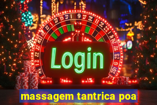 massagem tantrica poa